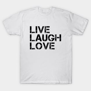 Live Laugh Love - Motivational Words T-Shirt